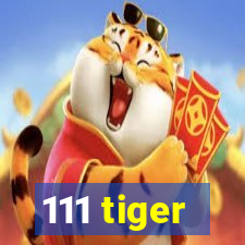 111 tiger